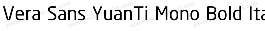 Vera Sans YuanTi Mono Bold Italic字体转换